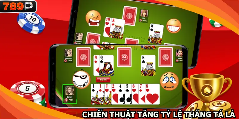 Chiến thuật trong Tá lả 789 P giúp tăng tỷ lệ thắng